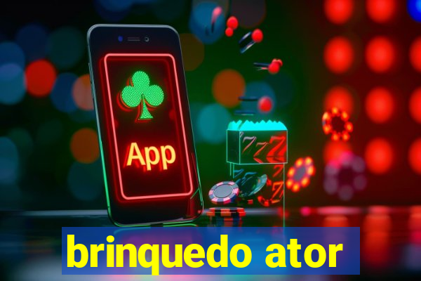 brinquedo ator